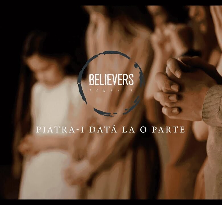 believers_romania_piatra-i_data_la_o_parte
